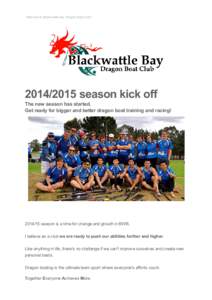 Welcome to Blackwattle Bay Dragon Boat Club!  [removed]season kick off The new season has started. Get ready for bigger and better dragon boat training and racing!