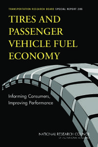 TRANSPORTATION RESEARCH BOARD SPECIAL REPORT 286  TIRES AND PASSENGER VEHICLE FUEL ECONOMY