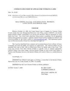 UNITED STATES COURT OF APPEALS FOR VETERANS CLAIMS MISC . NOIN RE : ADOPTION OF CASE MANAGEMENT/ELECTRONIC CASE FILING SYSTEM (CM/ECF) AND INTERIM E-RULES FOR CM/ECF FILINGS  Before GREENE, Chief Judge, and KASO