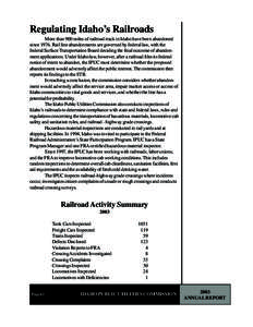 Regulating Idaho’s Railroads More than 900 miles of railroad track in Idaho have been abandoned since[removed]Rail line abandonments are governed by federal law, with the federal Surface Transportation Board deciding the