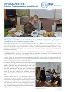 ICEF EDUCATION FUND: Enabling Russian orphans to get ahead A history class at Step Up  Following last year’s ICEF Education Fund visit to Rio de Janeiro, ICEF’s Korinne Algie and Sergey Krasnyanskiy