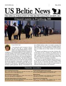 www.beltie.org  May 2014 US Beltie News THE OFFICIAL PUBLICATION OF THE BELTED GALLOWAY SOCIETY, I N C .