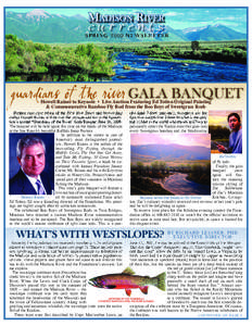 MADISON RIVER currents SPRING[removed]N E W S L E TTE R  guardians of the river GALA BANQUET