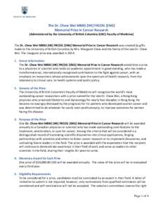 The Dr. Chew Wei MBBS [HK] FRCOG [ENG] Memorial Prize in Cancer Research (Administered by the University of British Columbia (UBC) Faculty of Medicine) The Dr. Chew Wei MBBS [HK] FRCOG [ENG] Memorial Prize in Cancer Rese