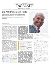 DIENSTAG 13. JULIDie Anti-Powerpoint-Partei Rhetorikberater Matthias Pöhm hat langweiligen Bildschirmpräsentationen den Kampf angesagt. Deshalb hat er die «Anti-Powerpoint-Partei»