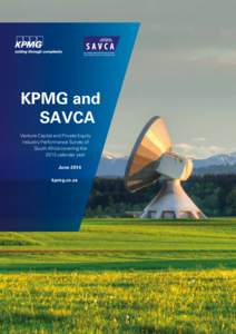 KPMG and SAVCA Venture Capital and Private Equity Industry Performance Survey of South Africa covering the 2013 calendar year