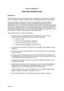 TERMS OF REFERENCE Smart Meter Regulation Group Background The Government’s response to the Prospectus consultation was published on 30 March[removed]It identified a number of specific areas where stakeholder input will 