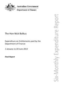The Hon Nick Bolkus - Expenditure on Entitlements Paid - 1 January to 30 June 2013
[removed]The Hon Nick Bolkus - Expenditure on Entitlements Paid - 1 January to 30 June 2013