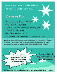 Chesterfield County Public Schools Parent Teacher Resource Center Resource Fair Date: Thursday, January 29, 2015 Time: 4:00 PM—6:00 PM