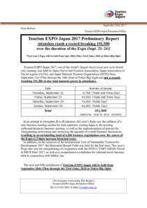 September 25th, 2017 Press Release Tourism EXPO Japan Promotion Office Tourism EXPO Japan 2017 Preliminary Report Attendees reach a record breaking 191,500
