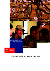 Mathematics Learning Centre FURTHER PROBABILITY THEORY  Further Probability Theory