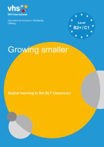 Education for Everyone. Worldwide. Lifelong. Growing smaller  Global learning in the ELT Classroom