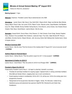 Minutes of Annual General Meeting 18th August 2012 “Held at Oz Rock Inn, Ulverstone.” Meeting Opened: 7:15pm Welcome: Chairman –President Leonie Hiscutt welcomed all to the AGM.  Attendance: Leonie Hiscutt, Ben His