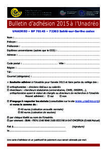 Bulletin d’adhésion 2015 à l’Unadréo UNADREO – BP 70145 – 72303 Sablé-sur-Sarthe cedex Nom :....................................................................................................................