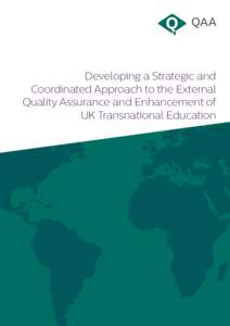 Developing a Strategic and Coordinated Approach to the External Quality Assurance and Enhancement of UK Transnational Education  1