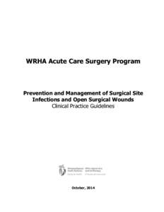 WRHA Acute Care Surgery Program  Prevention and Management of Surgical Site Infections and Open Surgical Wounds Clinical Practice Guidelines