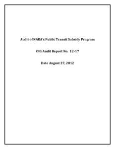 Audit of NARA’s Public Transit Subsidy Program OIG Audit Report No[removed]Date August 27, 2012 Table of Contents Executive Summary ......................................................................................