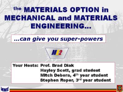 MATERIALS OPTION in MECHANICAL and MATERIALS ENGINEERING… the  …can give you super-powers