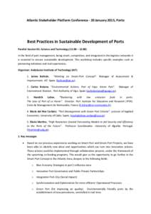 Atlantic Stakeholder Platform Conference - 20 January 2015, Porto  Best Practices in Sustainable Development of Ports Parallel Session D1: Science and Technology (11:00 – 12:00) In the field of port management, being s