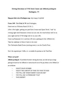 Driving Directions to UVM Davis Center and Jeffords parking lot Burlington, VT Mapquest link to local Burlington map: http://mapq.st/1cpbOhB  From I-89: Take Exit 14 W into Burlington.