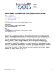 Interpretation using synthetic core from conventional logs Mahbub (Bob) Alam* Department of Geoscience, University of Calgary, Calgary, Alberta Email: [removed] Latif Ibna-Hamid