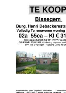 TE KOOP Bissegem Burg. Henri Debackerestra  Volledig Te renoveren woning m