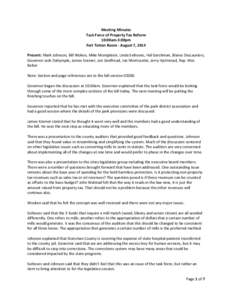 Meeting Minutes Task Force of Property Tax Reform 10:00am-3:00pm Fort Totten Room - August 7, 2014 Present: Mark Johnson, Bill Woken, Mike Montplaisir, Linda Svihovec, Hal Gershman, Blaine DesLauriers, Governor Jack Dalr