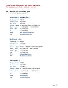 Manufacture of chemicals and chemical products Fabricarea substantelor si a produselor chimice 2011 Manufacture of industrial gases Fabricarea gazelor industriale