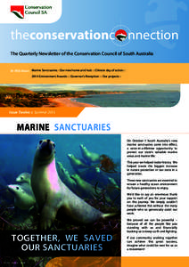 theconservationc nnection The Quarterly Newsletter of the Conservation Council of South Australia In this Issue Marine Sanctuaries: : Our new home and hub : : Climate day of action: : 2014 Environment Awards : : Governor