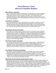 Forest Resource Trust Advisory Committee Members Mike Atkinson, Landowner Mike is a retired district forester from Weyerhaeuser Co. (Springfield, OR), where he worked for nearly 36 years. He was involved in forest invent