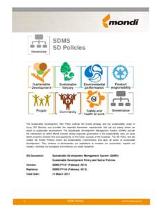 SDMS SD Policies 6 The Sustainable Development (SD) Policy outlines the overall strategy and key sustainability areas of focus (SD Sectors) and provides the essential framework requirements that set out clearly where we
