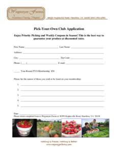 \  38299 Hughesville Road, Hamilton, VA1782 Pick-Your-Own Club Application Enjoy Priority Picking and Weekly Coupons in Season! This is the best way to