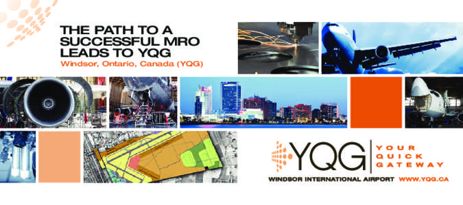 THE PATH TO A SUCCESSFUL MRO LEADS TO YQG Windsor, Ontario, Canada (YQG)  Let us show you how locating your