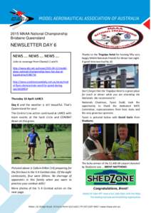 2015 MAAA National Championship Brisbane Queensland NEWSLETTER DAY 6 NEWS …. NEWS …. NEWS …. Links to coverage from Channel 2 and 9.