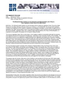 FOR IMMEDIATE RELEASE Date: February 25, 2014 Contact: Kelly Turley, Director of Legislative Advocacy Work: [removed]x17 The Massachusetts Coalition for the Homeless and Representative Jim O’Day to