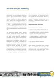 Decision-analysis modelling Resilience aims to incorporate the response of systems to the full range of plausible shocks and stressors; this is a central constraint to assessing resilience through observations alone. The