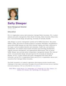 Sally Sleeper Senior Management Scientist Off Site Office Education Ph.D. in organization science and economics, Carnegie Mellon University; M.S. in policy