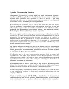 Avoiding Telecommuting Disasters Approximately 20 percent of workers around the world telecommute frequently, according to a 2012 survey by Reuters. As technological advances progress and their use becomes more widesprea