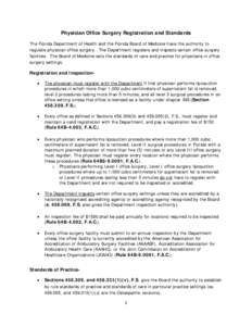 Physician Office Surgery Registration and Standards The Florida Department of Health and the Florida Board of Medicine have the authority to regulate physician office surgery. The Department registers and inspects certai