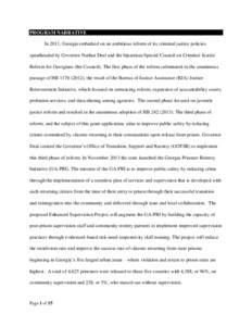 PROGRAM NARRATIVE In 2011, Georgia embarked on an ambitious reform of its criminal justice policies spearheaded by Governor Nathan Deal and the bipartisan Special Council on Criminal Justice Reform for Georgians (the Cou