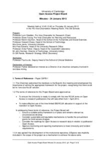 University of Cambridge Open Access Project Board Minutes – 24 January 2013 Meeting held at[removed]on Thursday 24 January 2013 in the Pro-Vice-Chancellors’ Meeting Room, The Old Schools