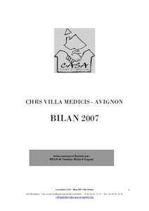 CHRS VILLA MEDICIS - AVIGNON  BILAN 2007 Action soutenue et financée par : DDASS de Vaucluse, Mairie d’Avignon