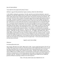 WILL OF JOHN COFFIELD Transcribed from the original will by Eleanor Gibson Will Book 2 page 425 Moundsville West Virginia Courthouse March 20, 1891=Will date I, John Coffield, realizing the uncertainty of this life, make