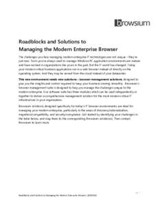 Roadblocks and Solutions to Managing the Modern Enterprise Browser The challenges you face managing modern enterprise IT technologies are not unique – they’re just new. Tools you’ve always used to manage Windows PC