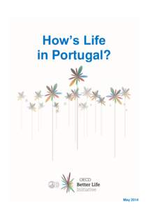 How’s Life in Portugal? May 2014  The OECD Better Life Initiative, launched in 2011, focuses on the aspects of life that matter to people and