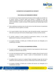 ALTERNATIVAS DE CELEBRACIÓN DEL CONTRATO  CON CLÁUSULA DE PERMANENCIA MÍNIMA   Los contratos que incluyen cláusulas de permanencia mínima pueden ser pactados con