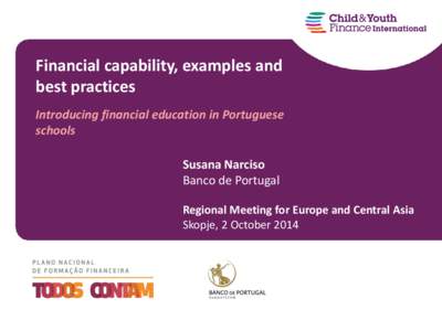 Financial capability, examples and best practices Introducing financial education in Portuguese schools Susana Narciso Banco de Portugal