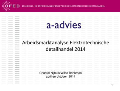 Arbeidsmarktanalyse Elektrotechnische detailhandel 2014 Chantal Nijhuis/Wilco Brinkman april en oktober