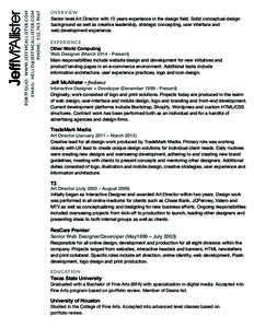 PORTFOLIO: WWW.JEFFMCALLISTER.COM EMAIL:  PHONE: OVERVIEW Senior level Art Director with 15 years experience in the design field. Solid conceptual design