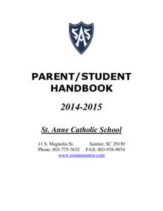 PARENT/STUDENT HANDBOOK[removed]St. Anne Catholic School 11 S. Magnolia St. Sumter, SC 29150